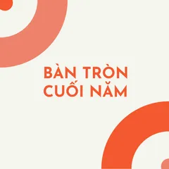 Bàn tròn cuối năm