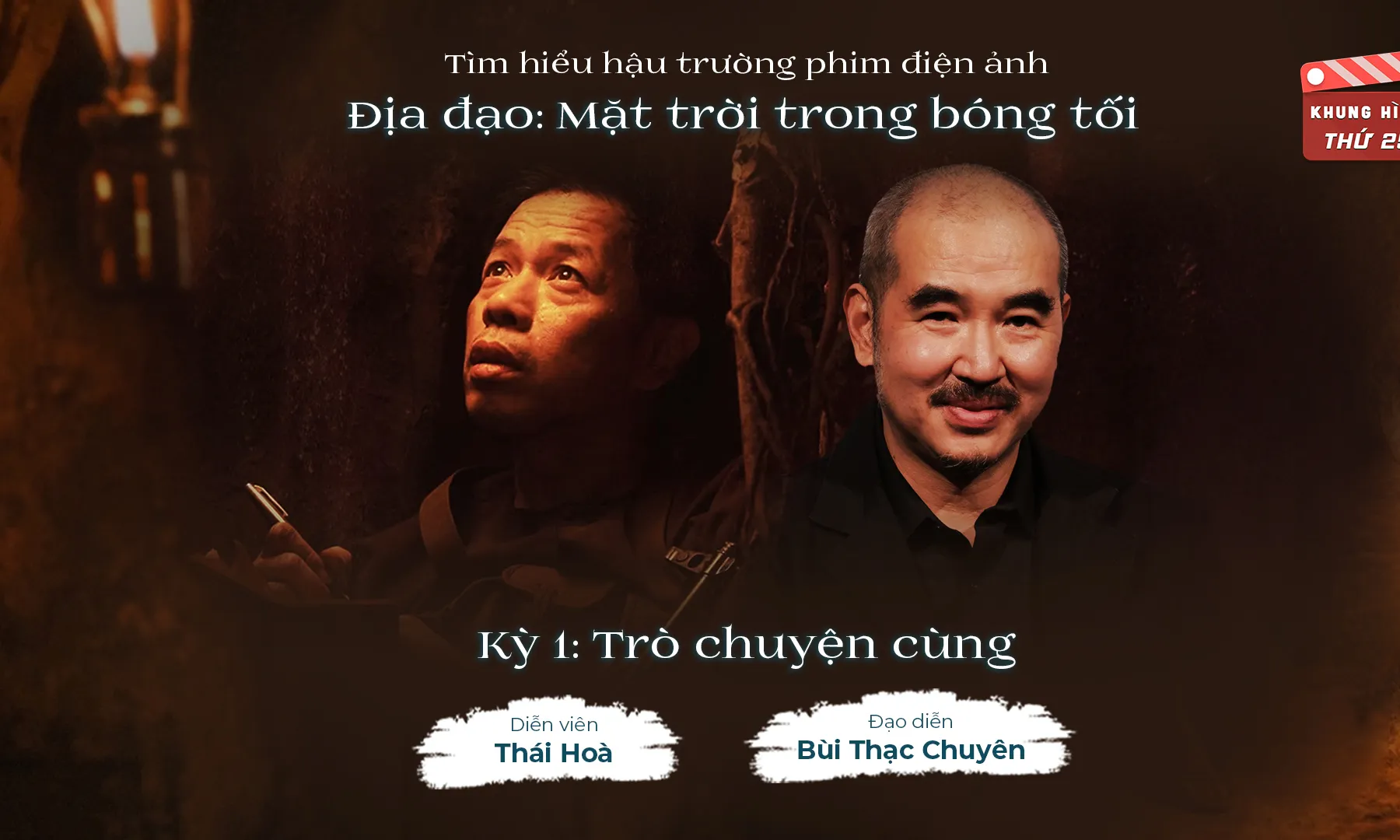 Đạo diễn Bùi Thạc Chuyên và diễn viên Thái Hoà kể hậu trường phim Địa đạo: Mặt trời trong bóng tối