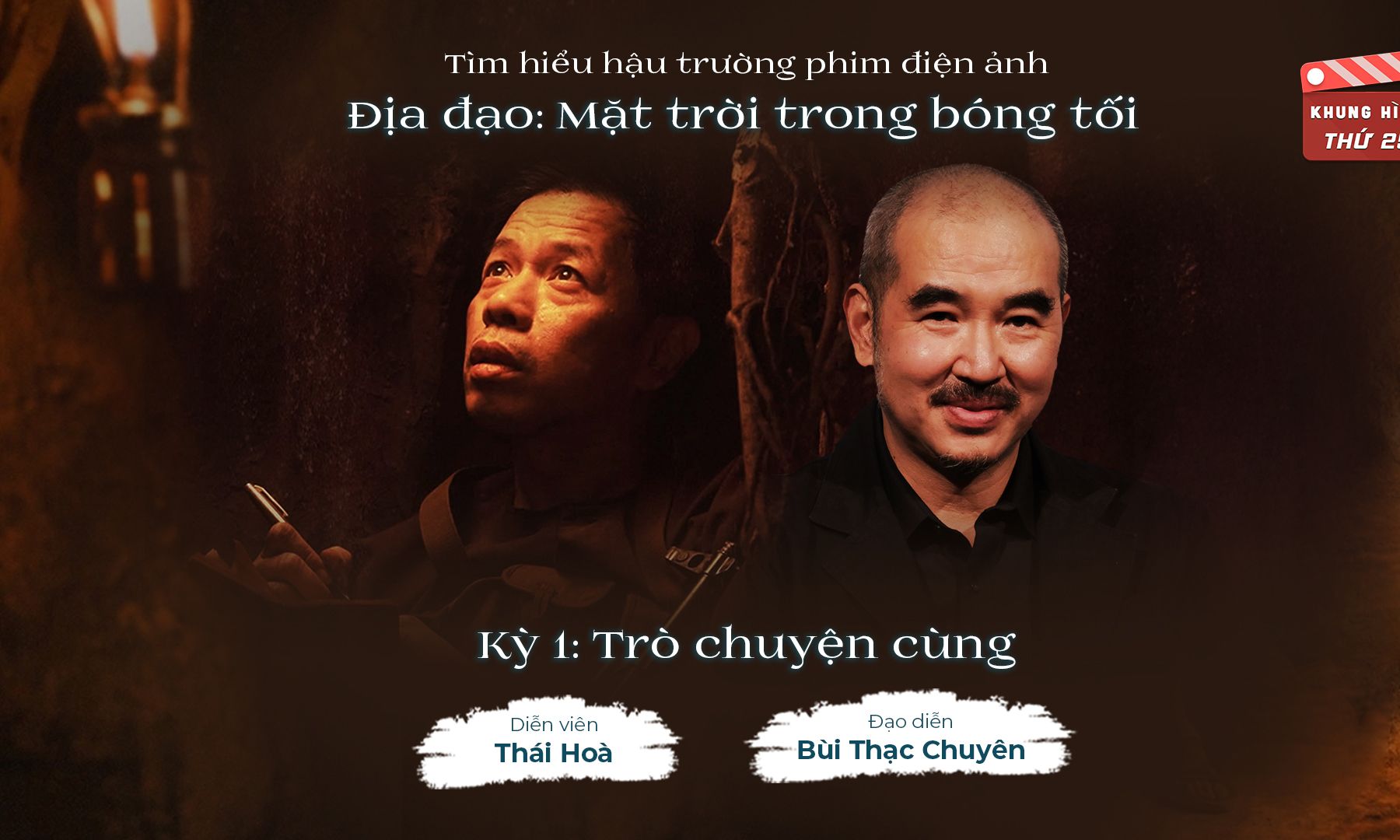 Đạo diễn Bùi Thạc Chuyên và diễn viên Thái Hoà kể hậu trường phim Địa đạo: Mặt trời trong bóng tối