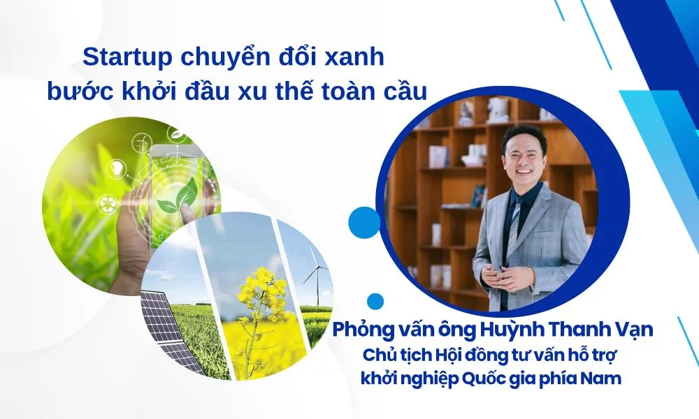 Startup chuyển đổi xanh là bước khởi đầu xu thế toàn cầu:  Startup lưu ý gì?