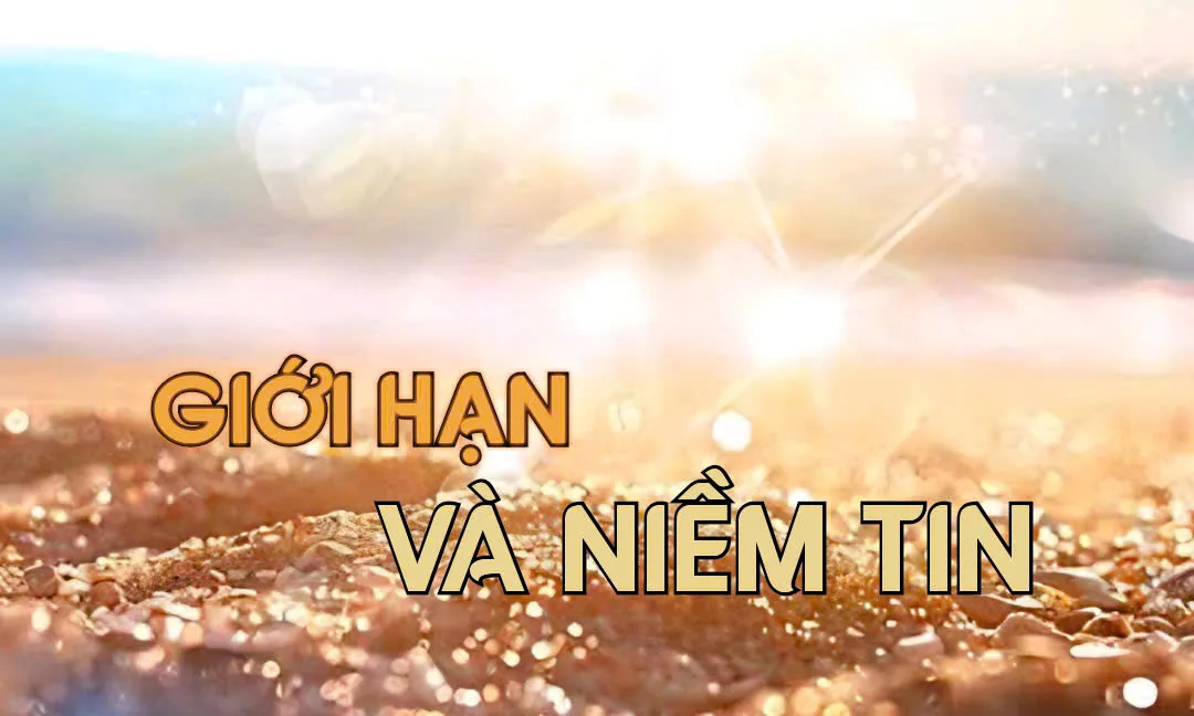 GIỚI HẠN VÀ NIỀM TIN