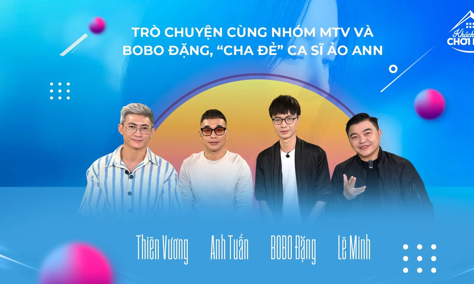 Nhóm MTV undefined cha đẻ ca sĩ ảo Ann kể hậu trường làm sản phẩm mới; Đinh Tiến Đạt tung MV mới