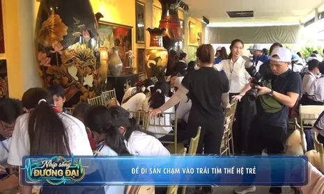 Để Di sản chạm vào trái tim thế hệ trẻ