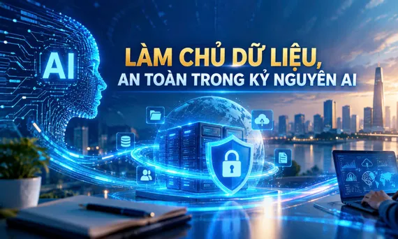 Làm chủ dữ liệu – An toàn trong kỷ nguyên AI