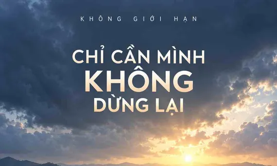 Chỉ cần mình không dừng lại.