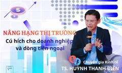 Nâng hạng thị trường: Cú hích cho doanh nghiệp và dòng tiền ngoại