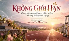 KHI NGHỊCH CẢNH CHO TA NHÌN RÕ HƠN NHỮNG ĐIỀU QUAN TRỌNG