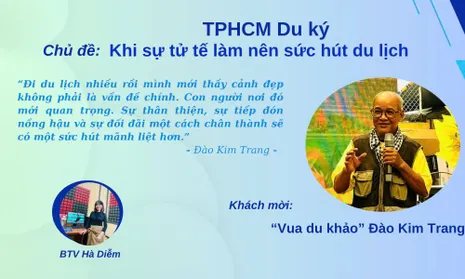 Khi sự tử tế làm nên sức hút du lịch