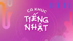CA KHÚC TIẾNG NHẬT