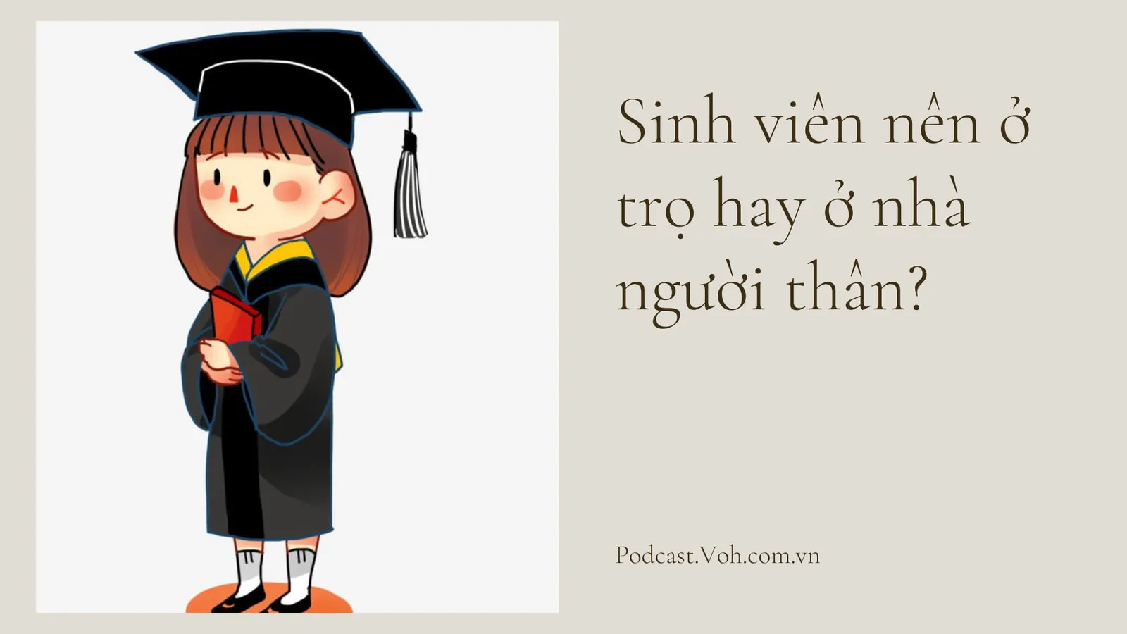 Sinh viên nên ở thuê nhà trọ hay ở nhà người thân?