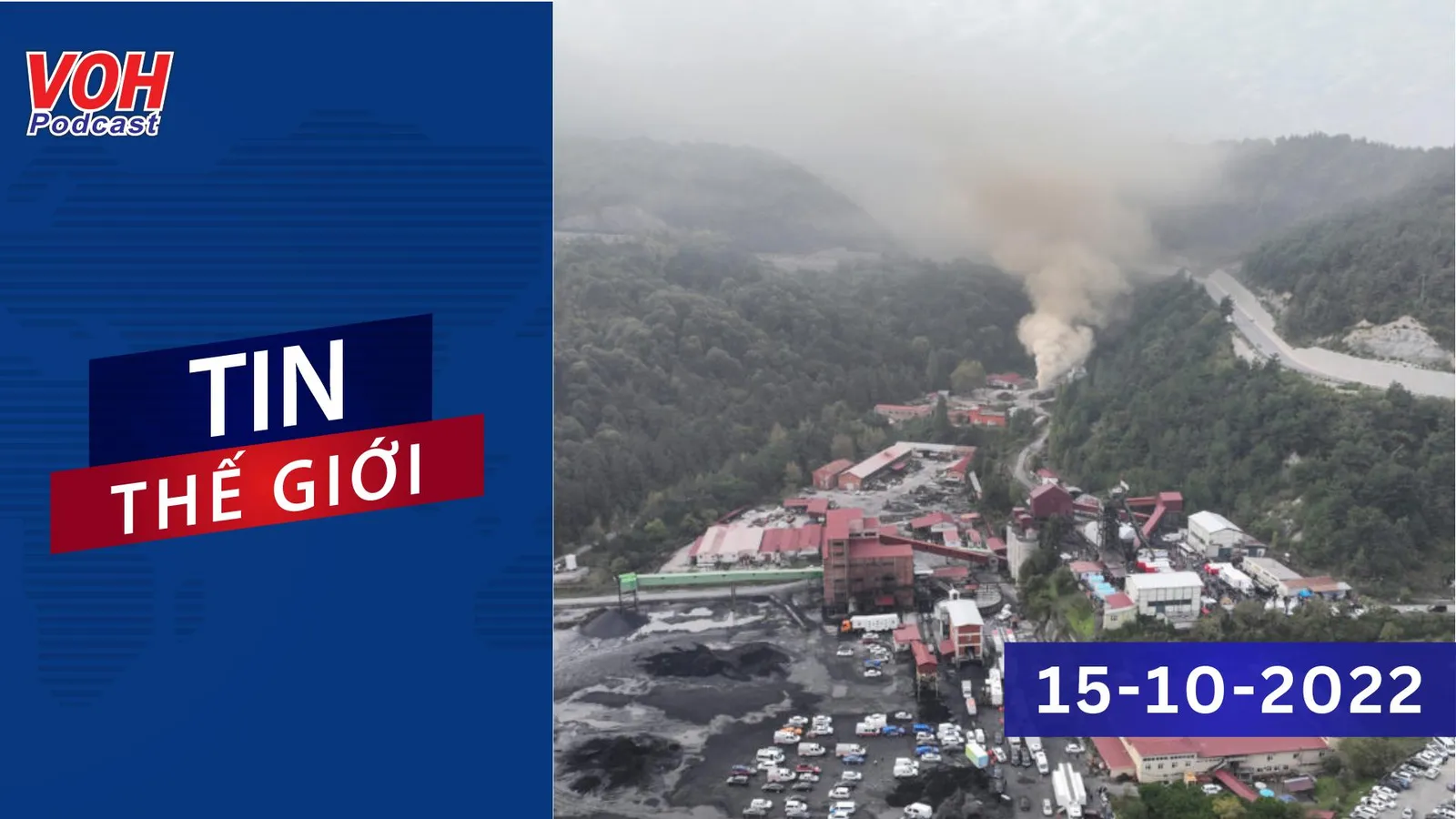 Tin Thế Giới Sáng 15-10-2022: Nổ mỏ than ở Thổ Nhỹ Kỳ, ít nhất 22 người thiệt mạng