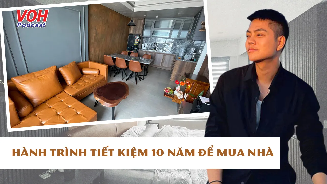 Hành trình tiết kiệm 10 năm để mua nhà của chàng trai 30 tuổi