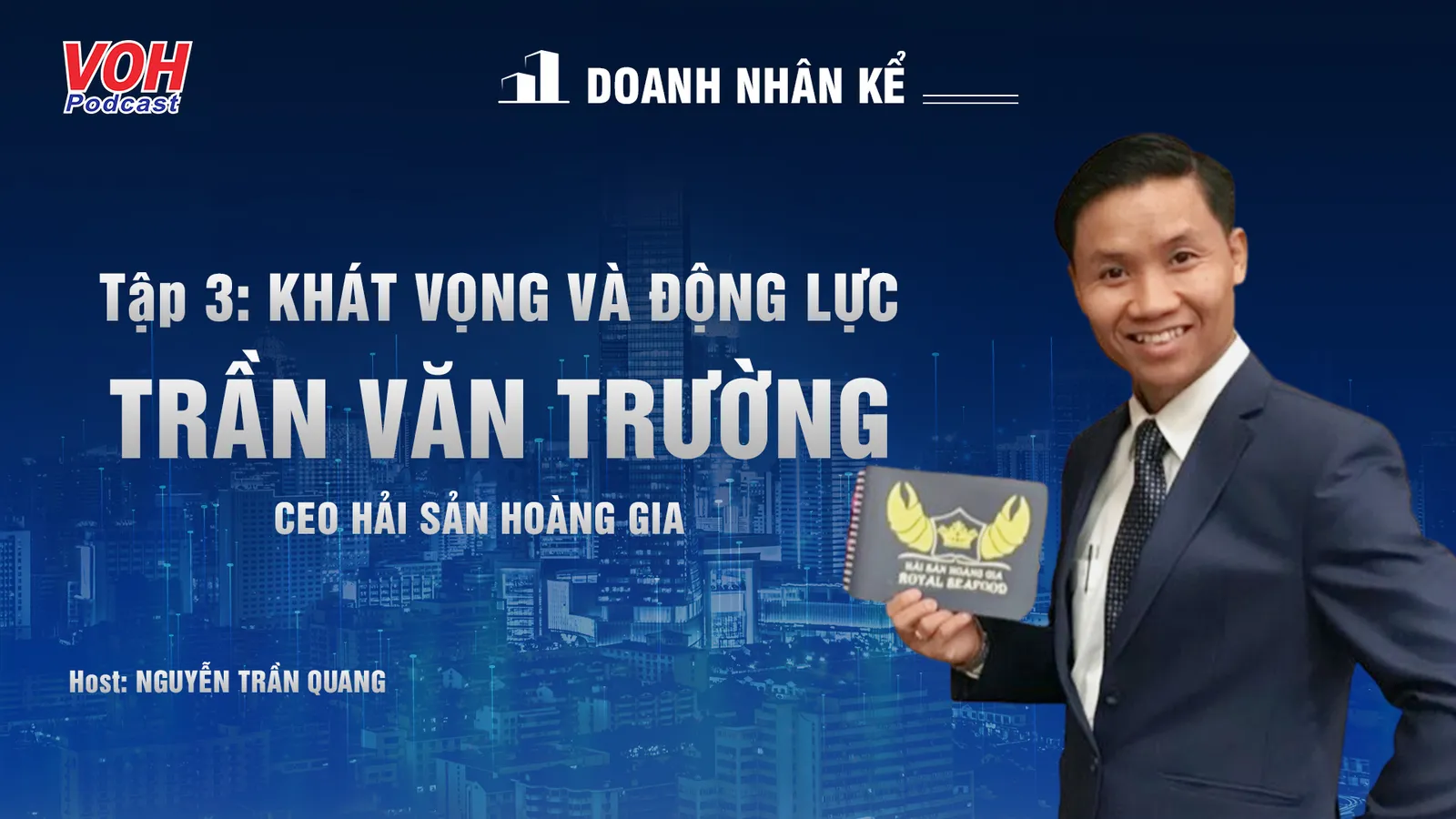 CEO Hải sản Hoàng Gia: Khát vọng và động lực | DNK #3