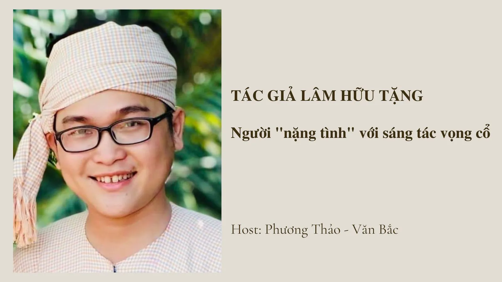 Tác giả Lâm Hữu Tặng: Người nặng tình với sáng tác vọng cổ