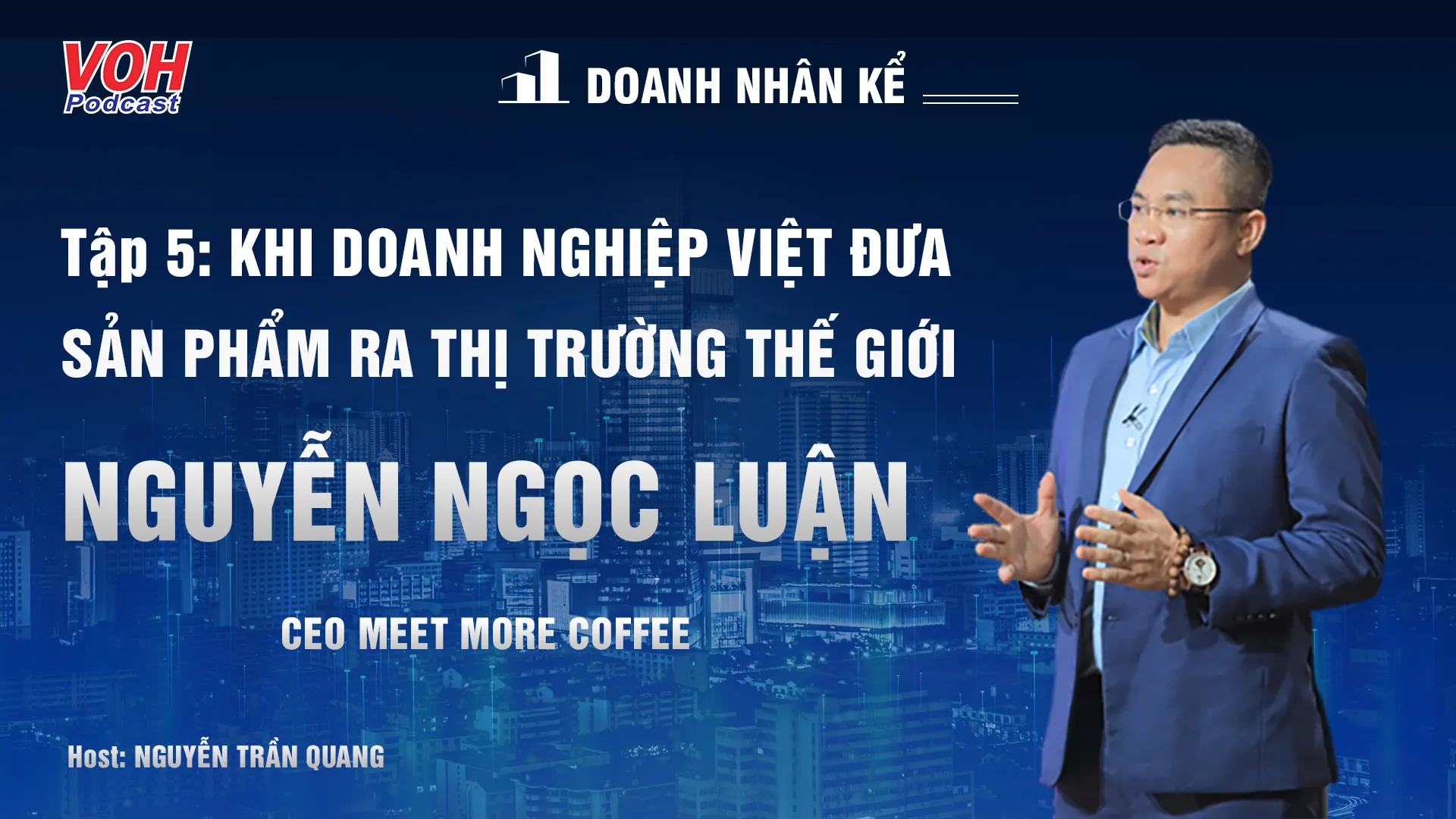 CEO Nguyễn Ngọc Luận: Đột phá cà phê trái cây | DNK #5