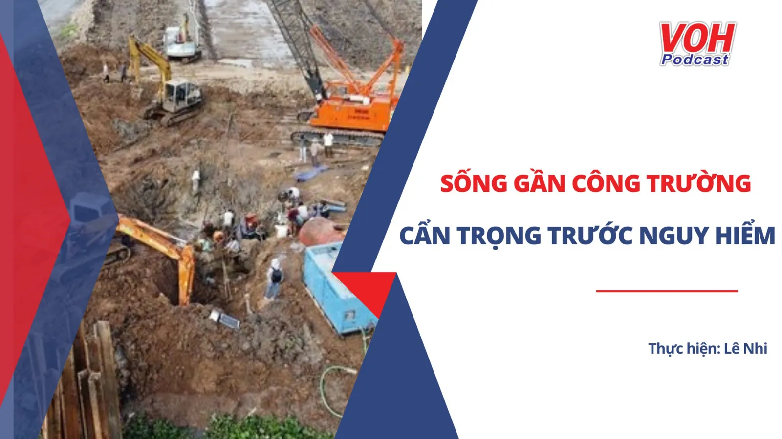 Sống gần công trường - Những nguy hiểm nên biết?