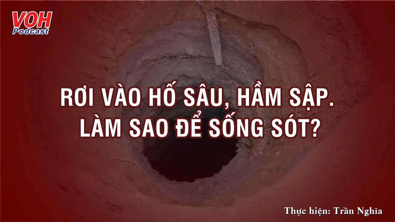 Tăng khả năng sống sót khi rơi xuống hố sâu, hầm sập..?