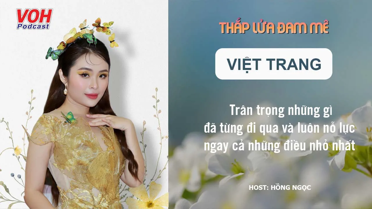 Diễn viên Việt Trang: Chinh phục đam mê từ những việc nhỏ nhất