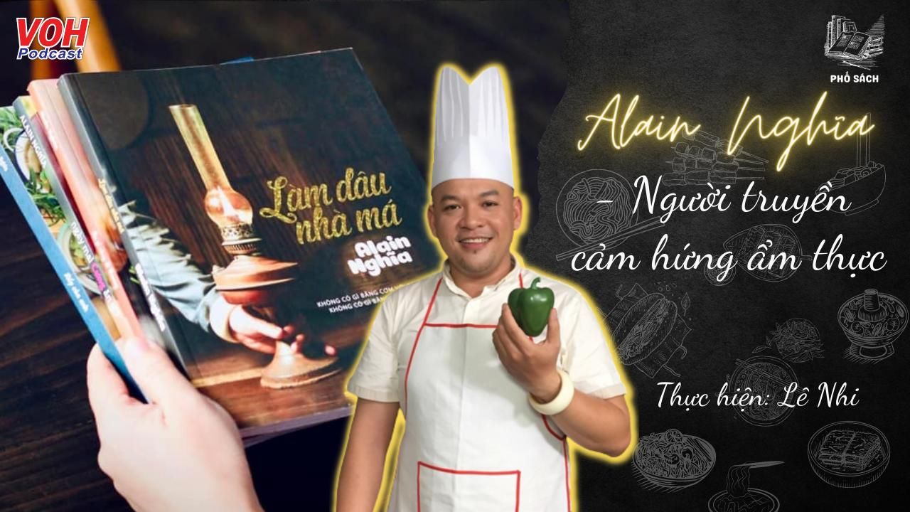 #10 - Chef Alain Nghĩa: Một gian bếp ấm từ những trang sách