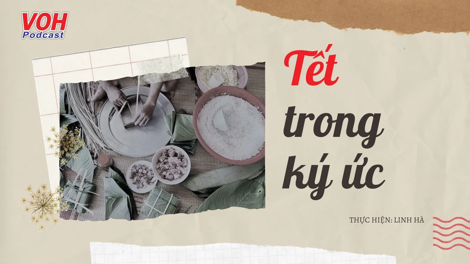 Tết trong ký ức – ấm áp và đầy cảm xúc