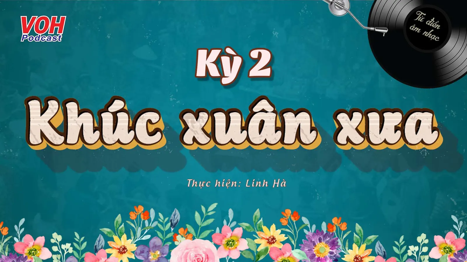 Khúc xuân xưa - Kỳ 2