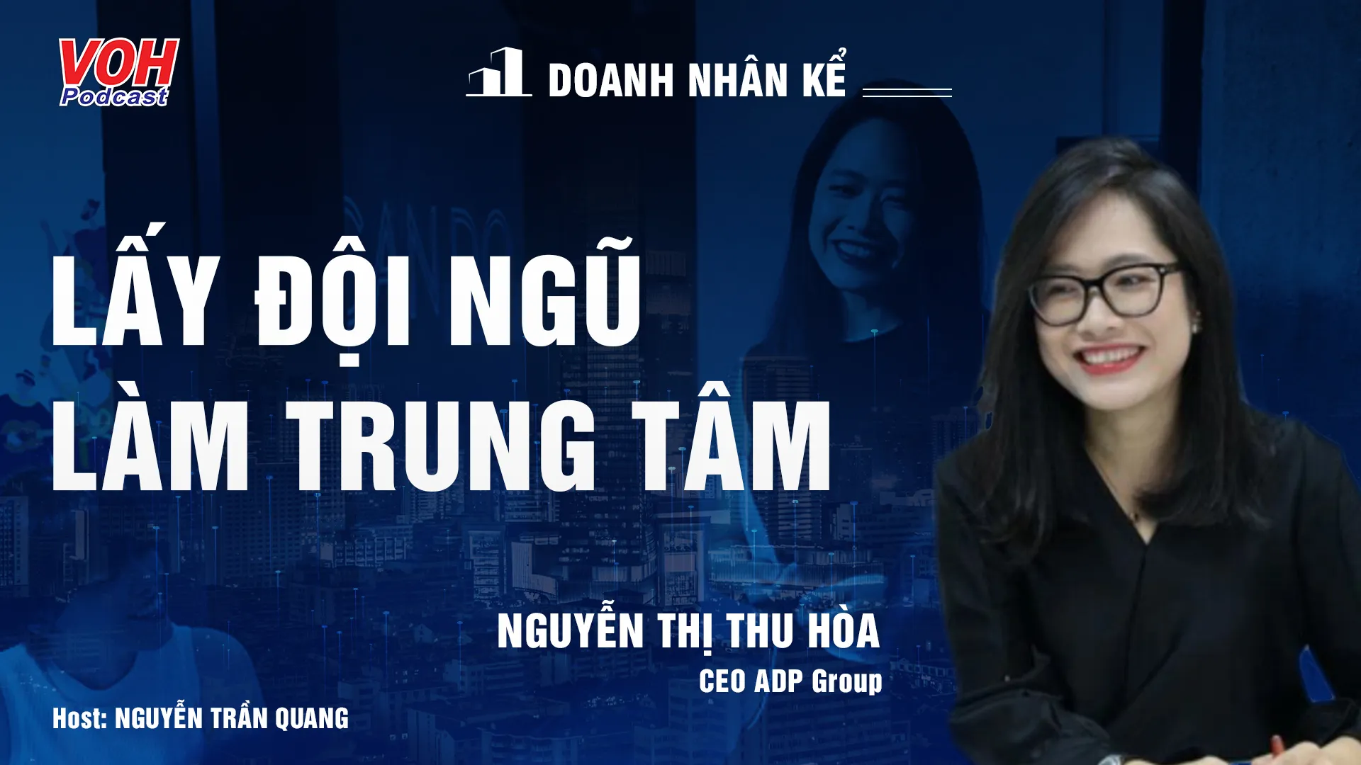 CEO Nguyễn Thị Thu Hòa: Bản lĩnh người được chọn | DNK #10