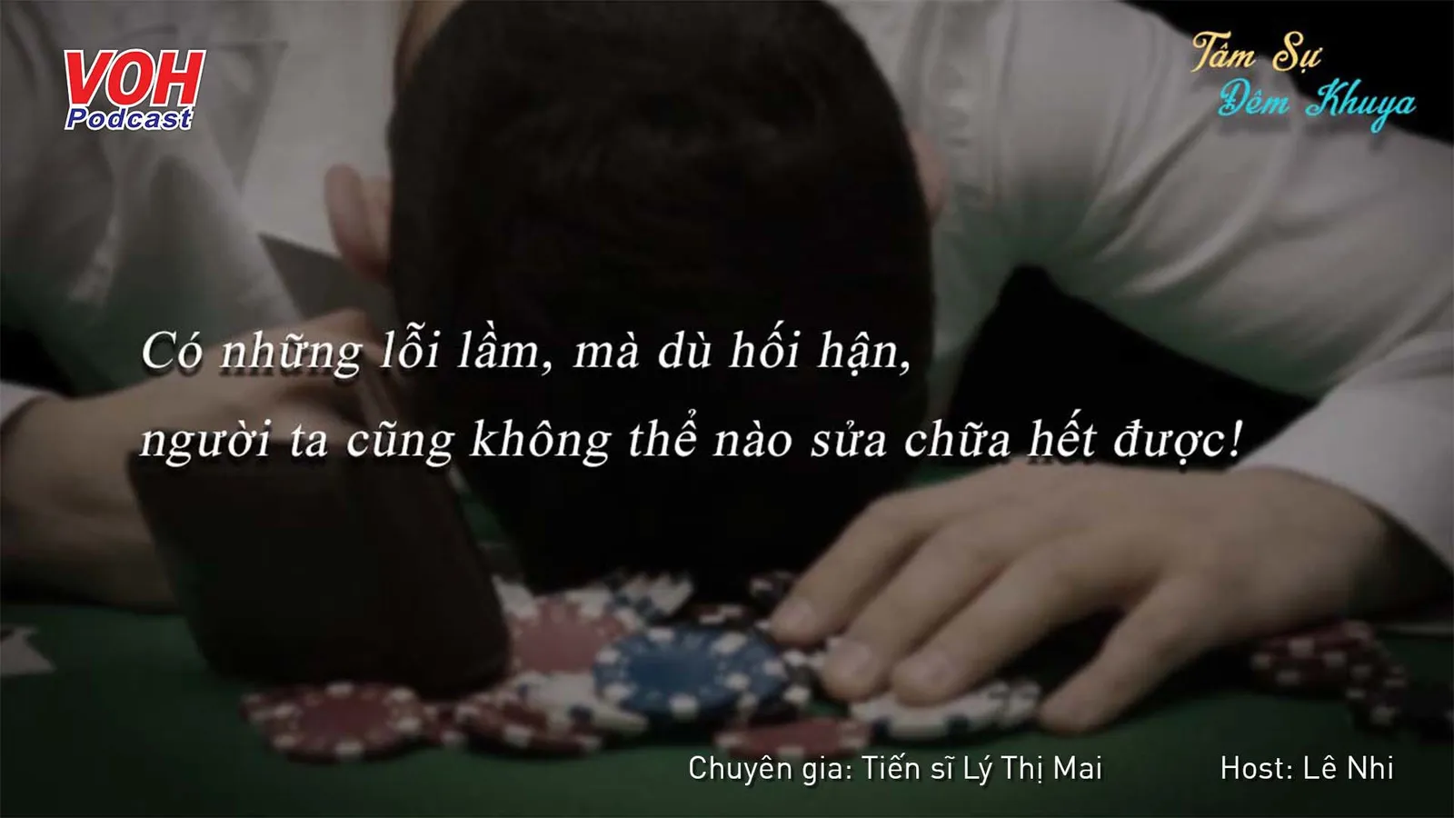 Cờ bạc khiến tôi bơ vơ thật rồi - Tâm Sự Đêm Khuya