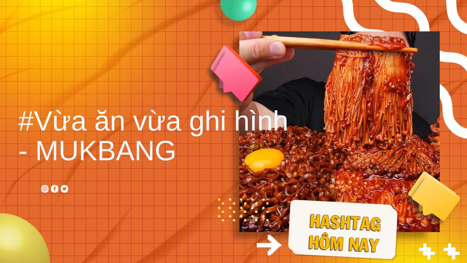 Mukbang: Trào lưu làm ai cũng muốn có một chiếc bụng không đáy