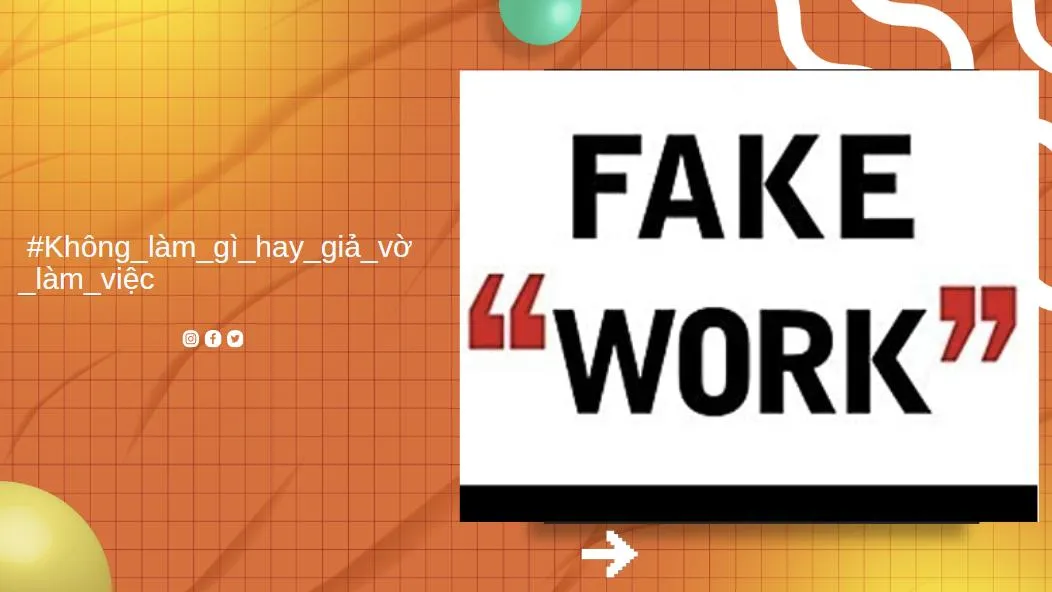 Thực hư về từ khoá #Fake Work