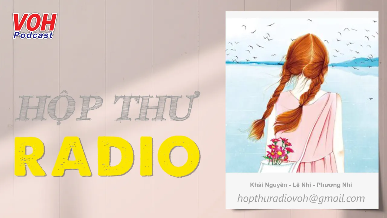 Có một nơi, có những người...luôn cho tôi niềm tin - Hộp Thư Radio