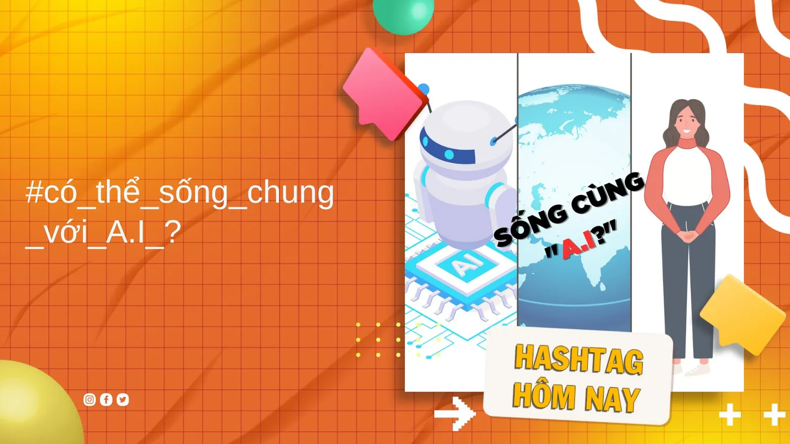 Sẽ ra sao nếu chúng ta sống chung với AI ?