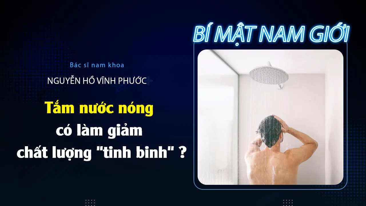 Tắm nước nóng có làm giảm chất lượng tinh binh ?