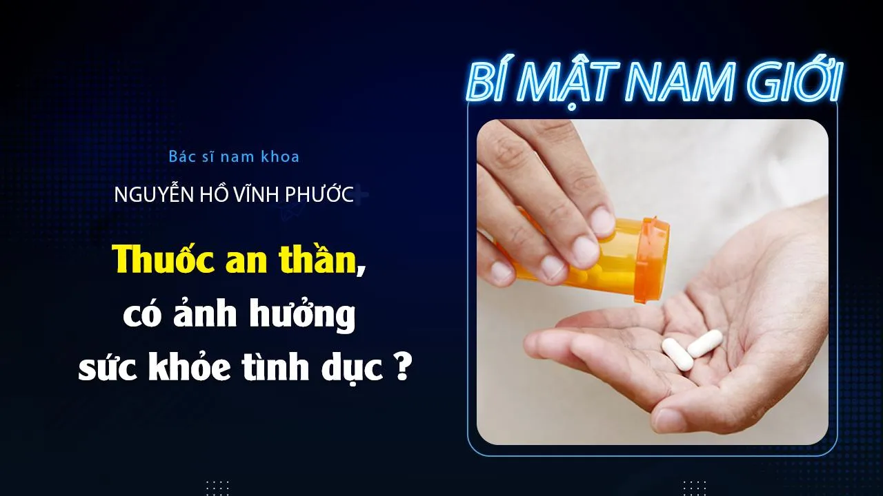 Thuốc an thần có ảnh hưởng đến sức khỏe tình dục ?