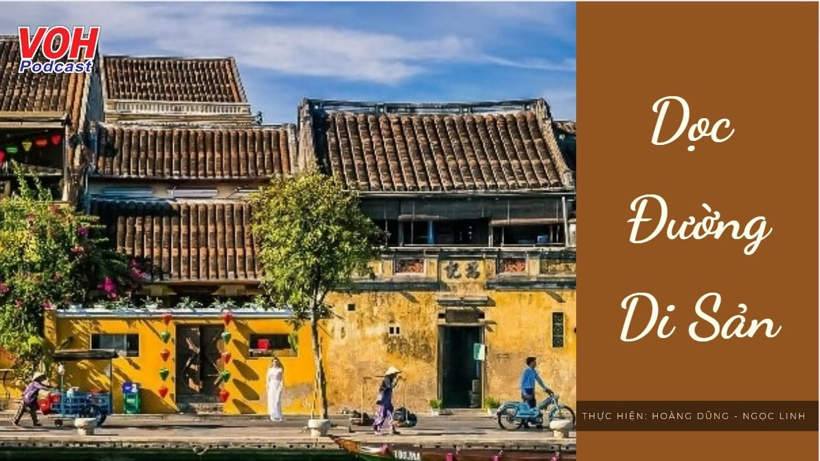 Phố cổ Hội An - 1 trong 2 di sản thế giới của tỉnh Quảng Nam được UNESCO công nhận