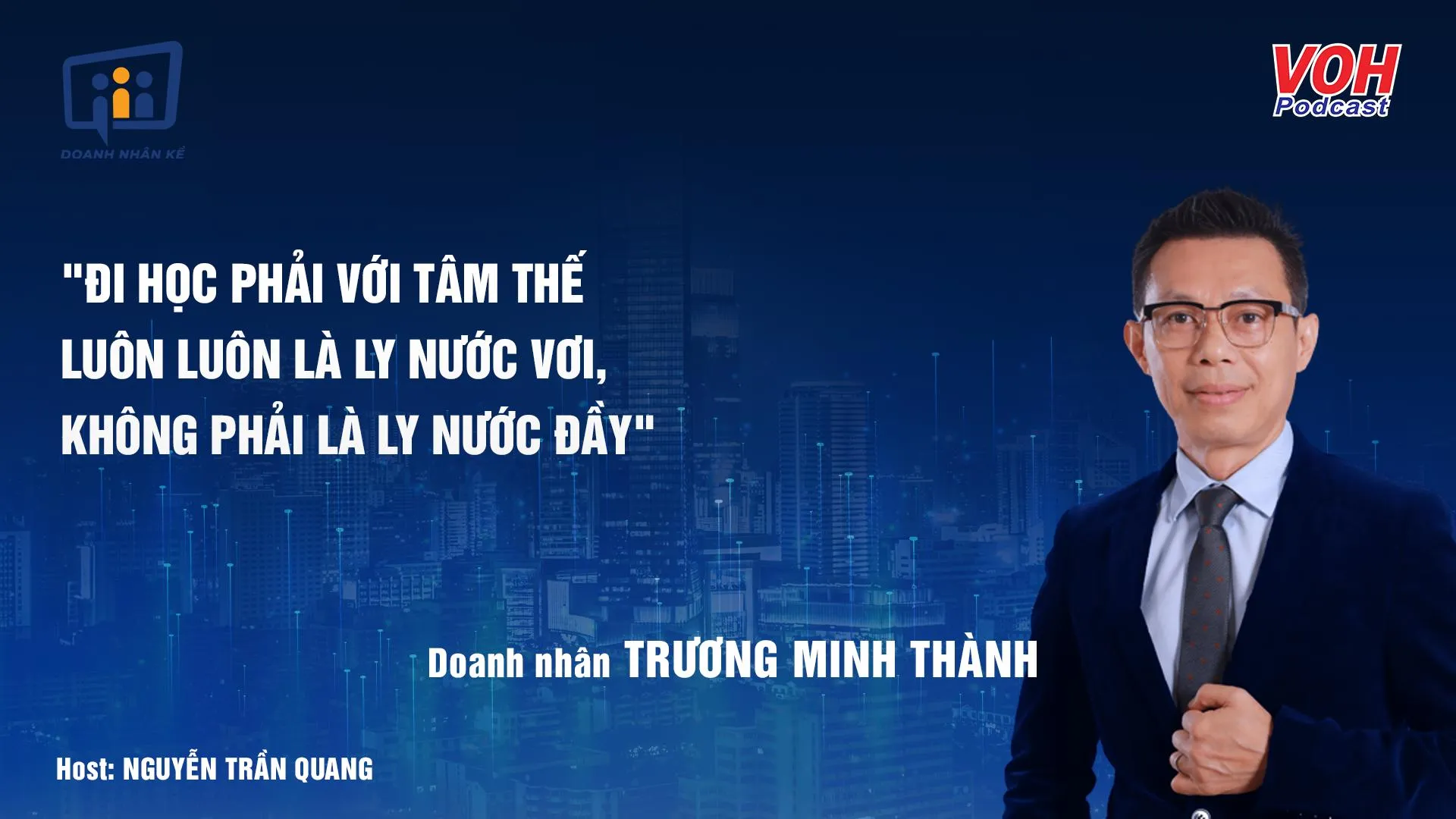 CEO Mắt Việt Group: Học hỏi phải luôn là tâm thái ly nước vơi | DNK #26