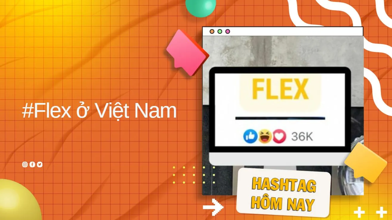 Flex ở Việt Nam khoe mẽ kệch cỡm hay tạo động lực tích sản?