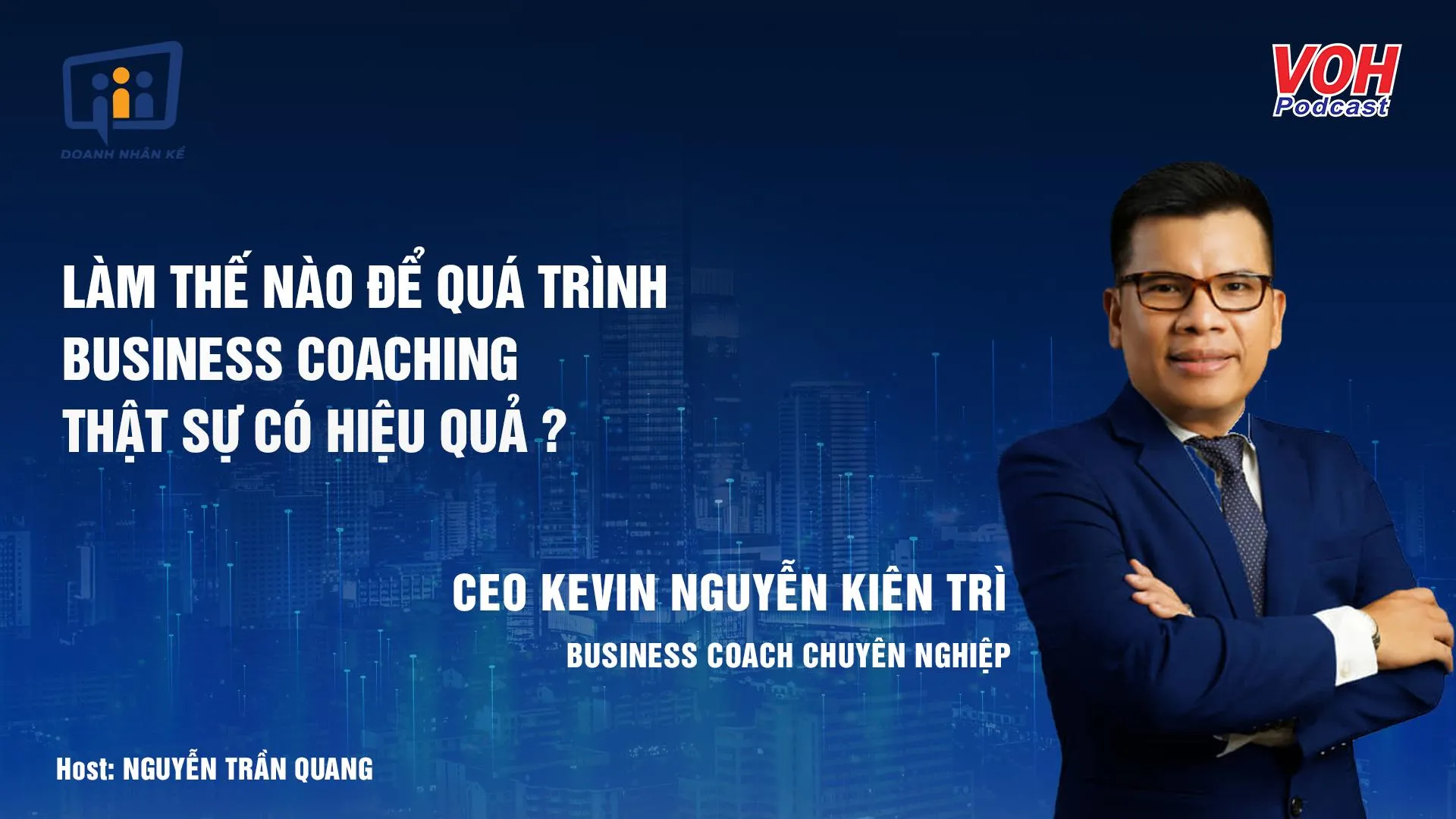 CEO Kevin Nguyễn Kiên Trì: Làm thế nào để Business Coaching hiệu quả? | DNK #32