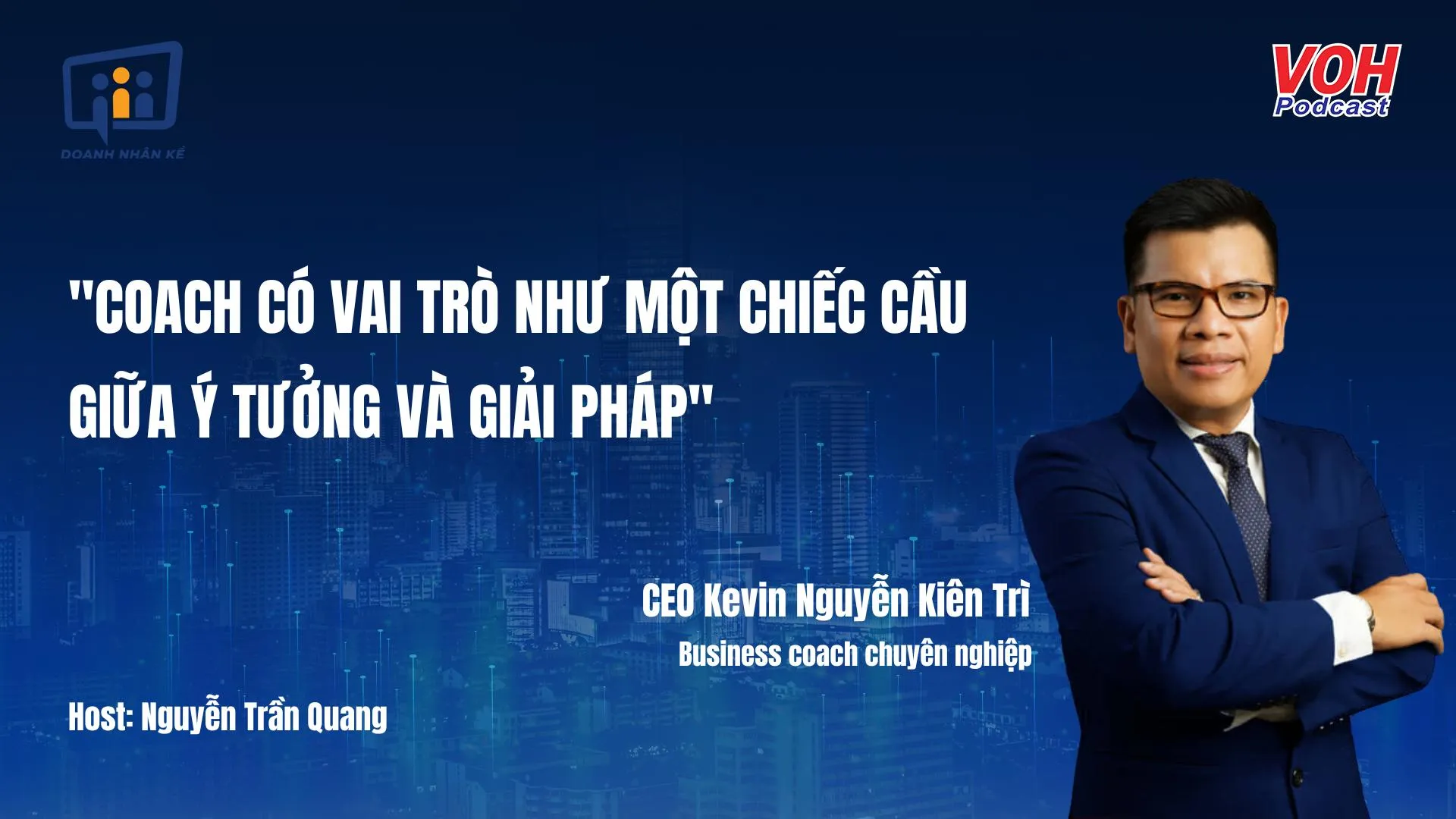 CEO Kevin Nguyễn Kiên Trì: Business Coaching mang giá trị gì cho doanh nghiệp? | DNK #30