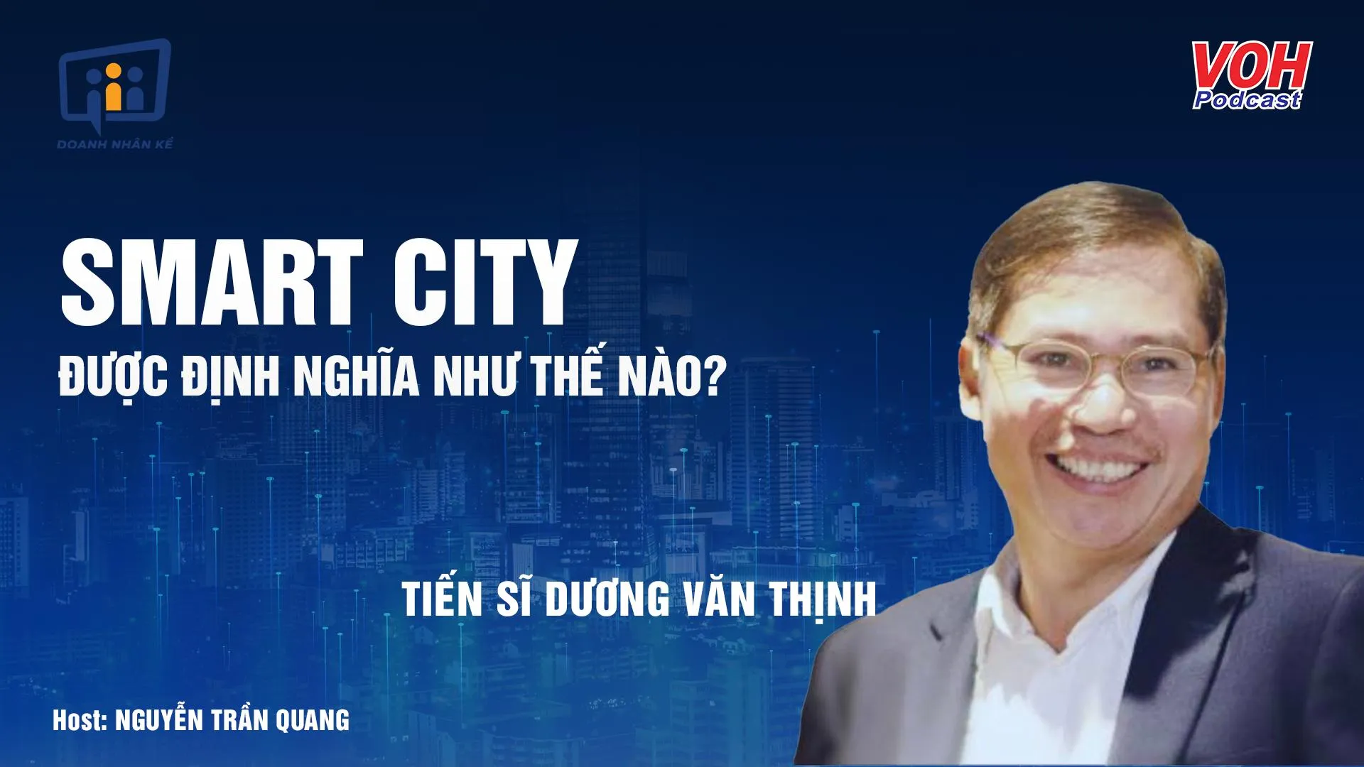 TS. Dương Văn Thịnh: Giải đáp về “Smart City | DNK #27