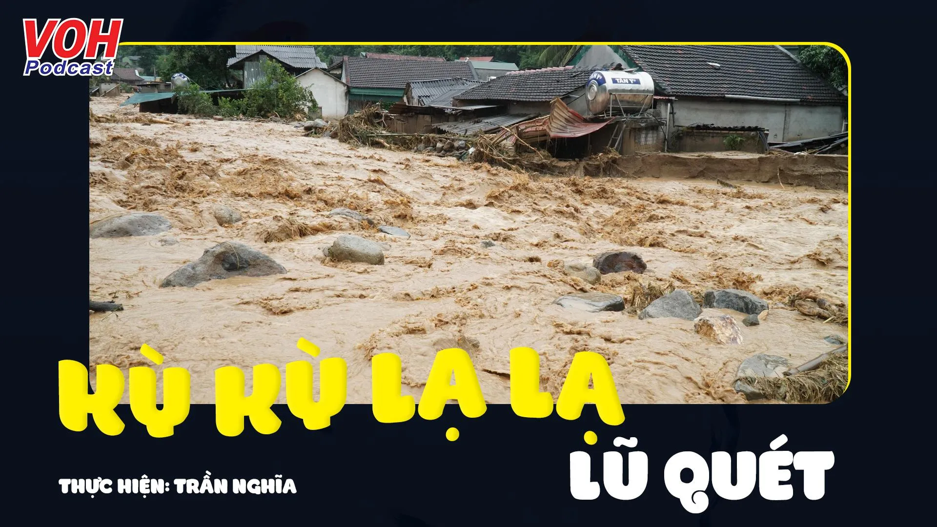 Lũ quét là gì? Hiện tượng thiên nhiên nguy hiểm