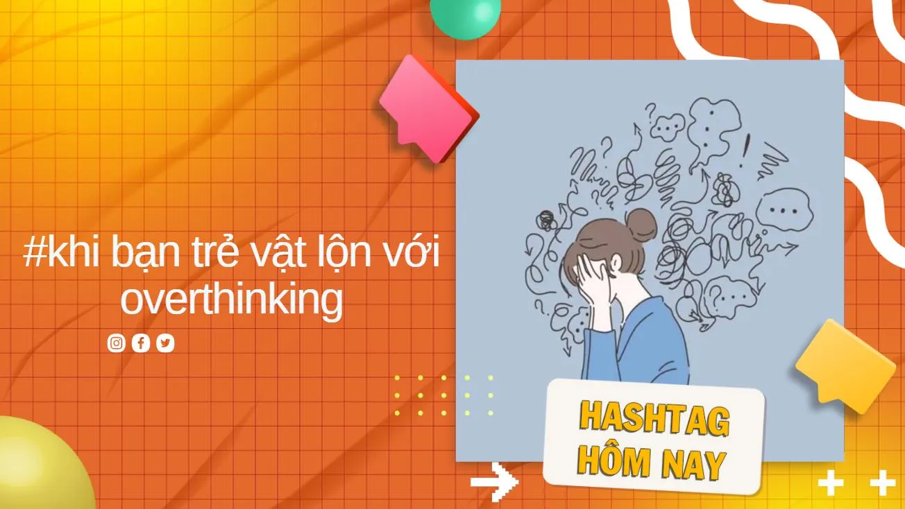 Nhiều người trẻ loay hoay với chứng overthinking