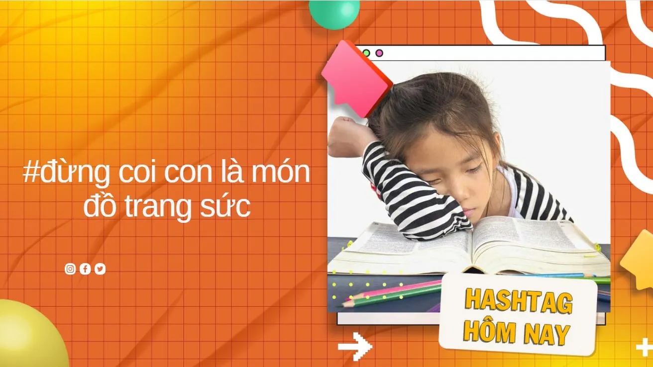 Áp lực trẻ vị thành niên: Đừng coi con là món trang sức