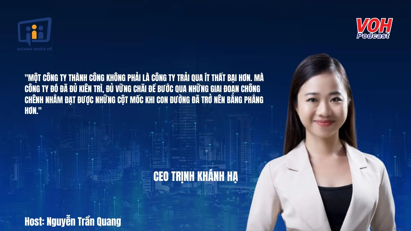 CEO Trịnh Khánh Hạ: Bí mật của công ty thành công và thất bại | DNK #84